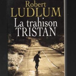 robert ludlum la trahison tristan thriller grand format