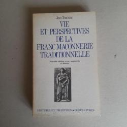 Vie et perspectives de la Franc-Maçonnerie traditionnelle.Jean Tourniac. 1978