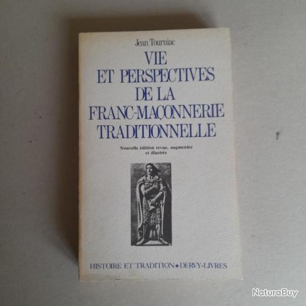 Vie et perspectives de la Franc-Maonnerie traditionnelle.Jean Tourniac. 1978