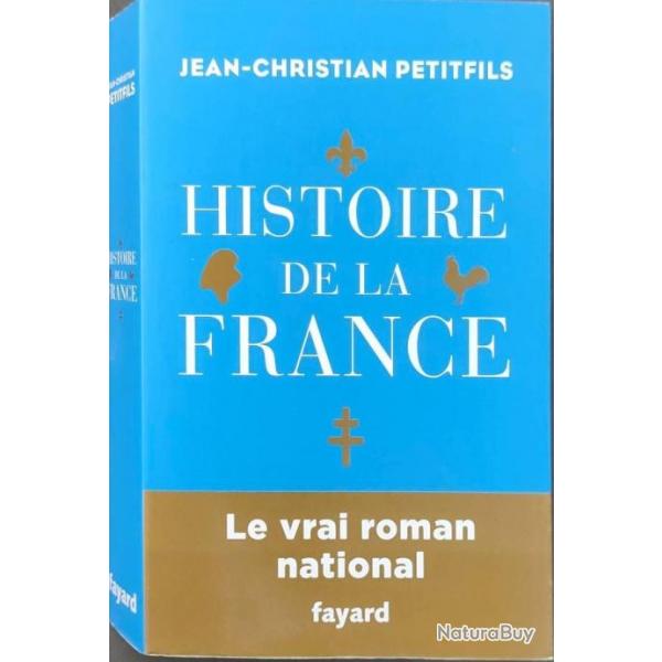 Histoire de la France : le vrai roman national Par Jean-Christian Petitfils