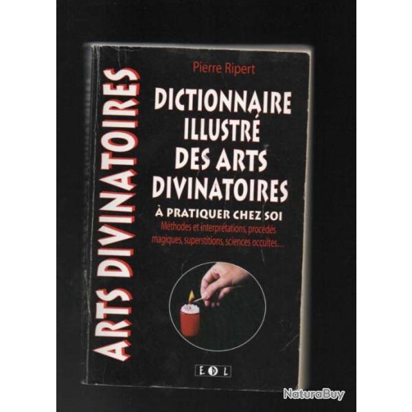 dictionnaire illustr des arts divinatoires  pratiquer chez soi de pierre ripert