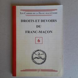 Droits et devoirs du Franc-Maçon - Livret 6