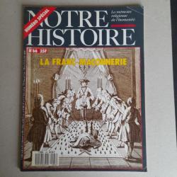 Notre Histoire. Dossier Franc-Maçonnerie. Numéro spécial