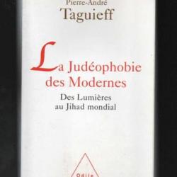 la judeophobie des modernes des lumières au jihad mondial de pierre andré taguieff