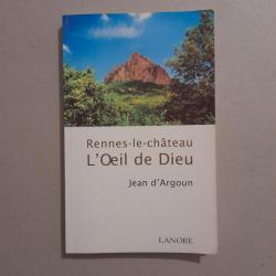 Rennes-Le-Château, l'Oeil de Dieu. Jean d'Argoun