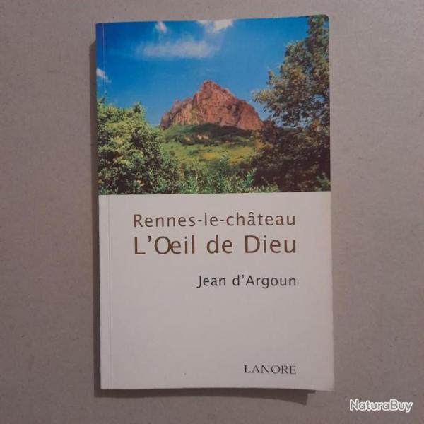 Rennes-Le-Chteau, l'Oeil de Dieu. Jean d'Argoun