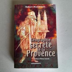 Géographie secrète de la Provence/ Robert Maestracci