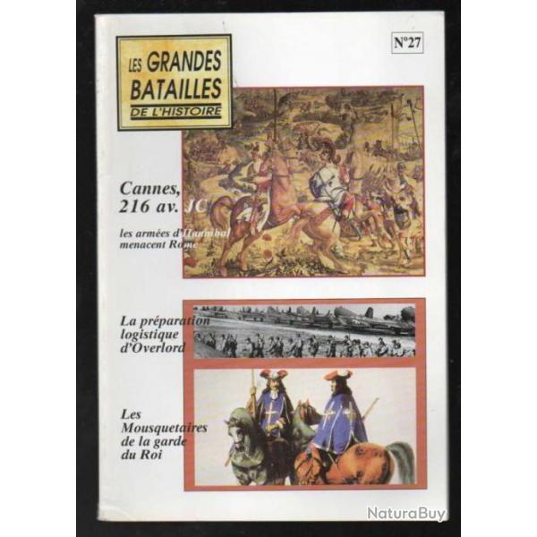 Les grandes batailles de l'histoire 27 cannes 216 av j-c, mousqutaires de la garde du roi, overlord