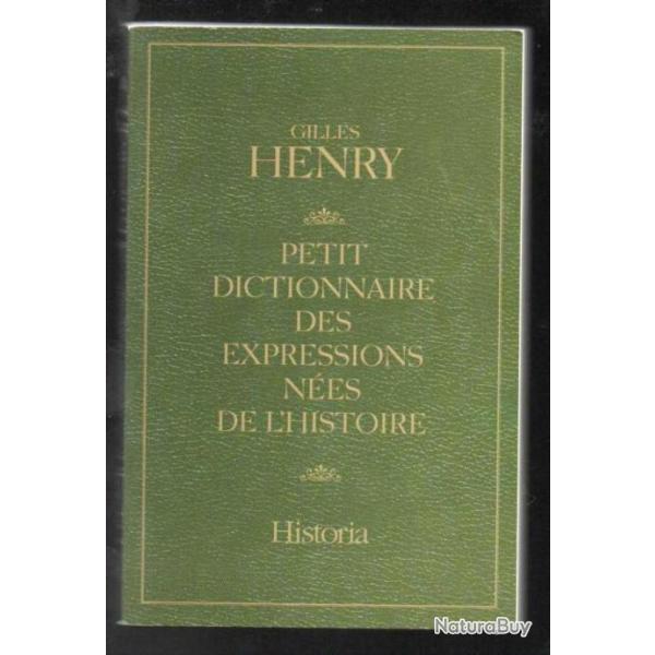 petit dictionnaire des expressions nes de l'histoire de gilles henry