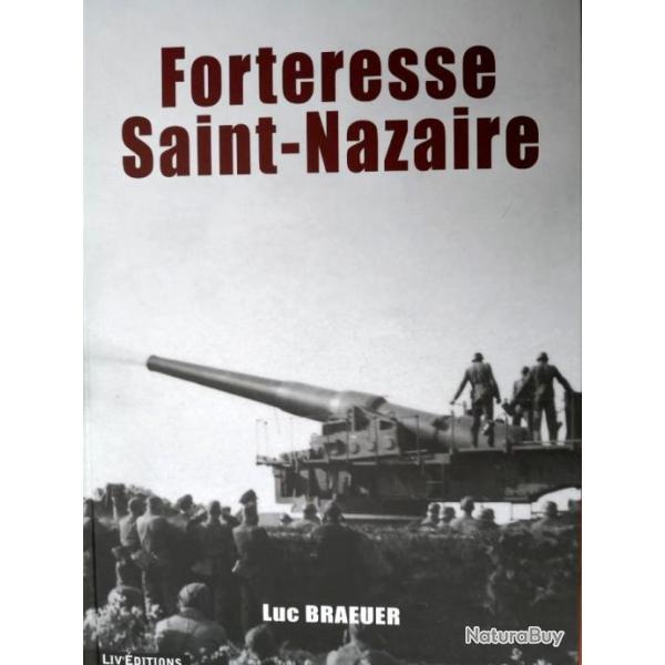 Forteresse Saint Nazaire - Luc Braeuer - LIV'Editions
