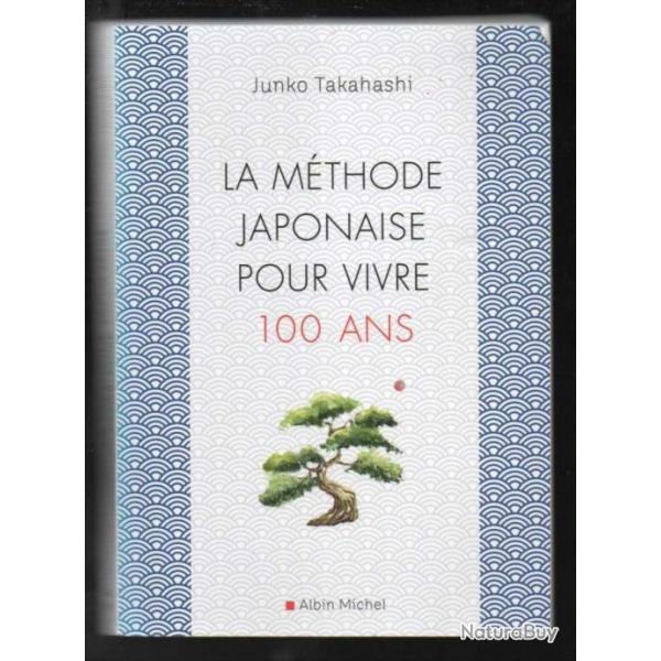 la mthode japonaise pour vivre 100 ans de junko takahashi