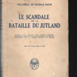 le scandale de la bataille du jutland vice-amiral sir réginald bacon payot reichsmarine royal navy