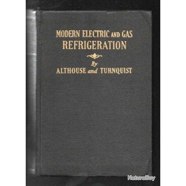 Modern Electric and Gas Refrigeration Andrew D. Althouse and Carl h. Turnquist