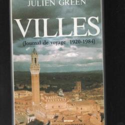 villes journal de voyage 1920-1984 de julien green