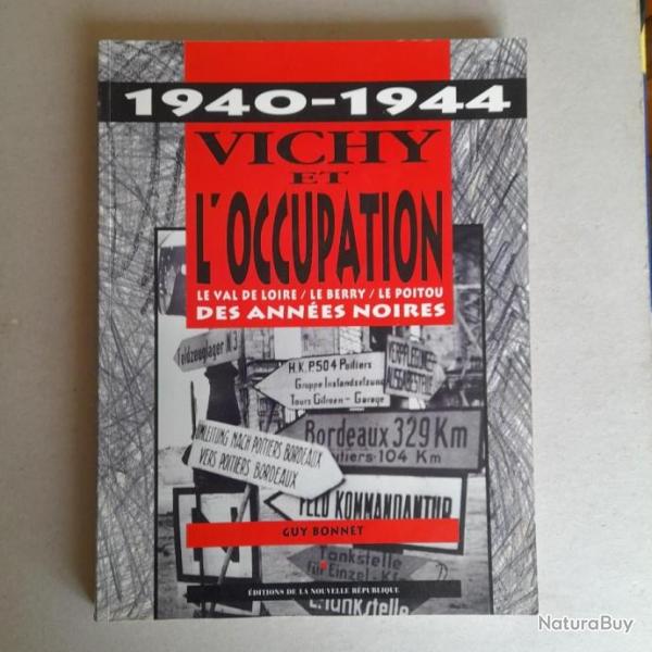 Vichy et l'Occupation (1940-1944) : le Val de Loire, le Berry, le Poitou des annes noires