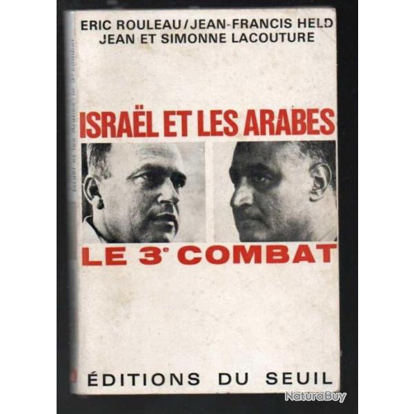 israel et les arabes le 3e combat , jean et simonne lacouture, ric rouleau, jean-francis held