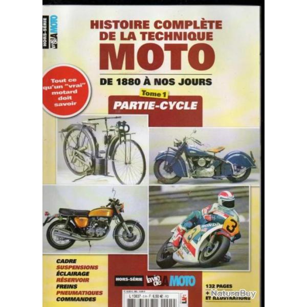 La vie de la moto hors-srie : histoire complte de la technique moto de 1880  nos jours tome 1 cyc