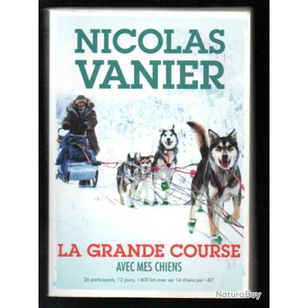 la grande course avec mes chiens par -40 nicolas vanier