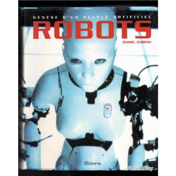 Robots, gense d'un peuple artificiel de daniel ichbiah
