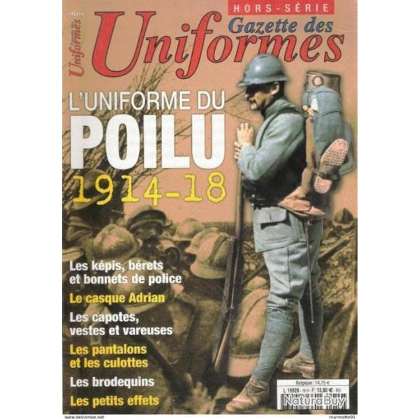 UNIFORME DU POILU 1914 1918 GAZETTE HORS SERIE 19 KEPI BERET CASQUE CAPOTE VESTE PANTALON BRODEQUINS