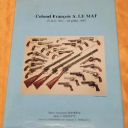 COLONEL François A LE MAT, LIVRE RARE, M-A et A SERPETTE, 1 ERE EDITION 1995