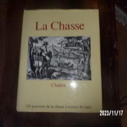 livre LA CHASSE CHABOT 250 GRAVURES  TRAVERS LES AGES