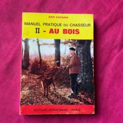Livre manuel pratique du chasseur au bois de Jean Castaing