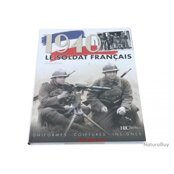 LE SOLDAT FRANCAIS 1940 TOME 1 - Histoire et Collections