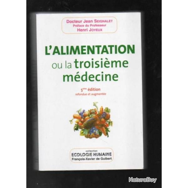 l'alimentation ou la troisime mdecine 5me dition refondue et augmente dr jean seignalet