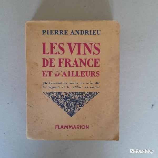 Les vins de France et d'ailleurs. Pierre Andrieu. Livre ddicac. 1939