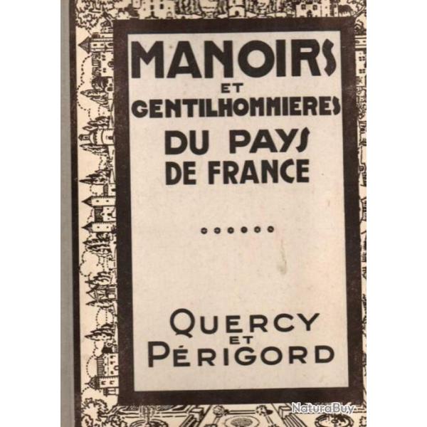 Manoirs et gentilhommires du pays de france volume 6 quercy et prigord