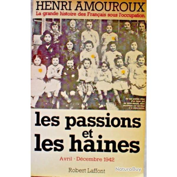 Les passions et les haines - La France sous l'occupation - Henry Amouroux