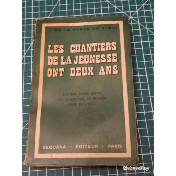 LES CHANTIERS DE LA JEUNESSE ONT DEUX ANS Joseph DE LA PORTE DU THEIL EDITIONS SEQUANA