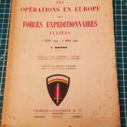 EISENHOWEIR, LES OPERATIONS EN EUROPE DES FORCES EXPEDITIONNAIRES ALLIEES  6 juin 1944 - 8 mai 1945.
