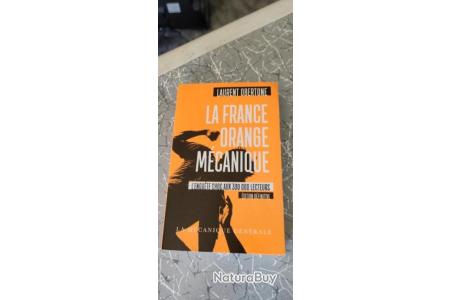 La France Orange Mécanique - Laurent Obertone - Autres Livres, K7 et DVD  (11196235)