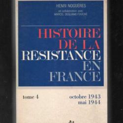Histoire de la résistance en France  octobre 1943 - mai 1944  Tome 4 de Henri Noguères
