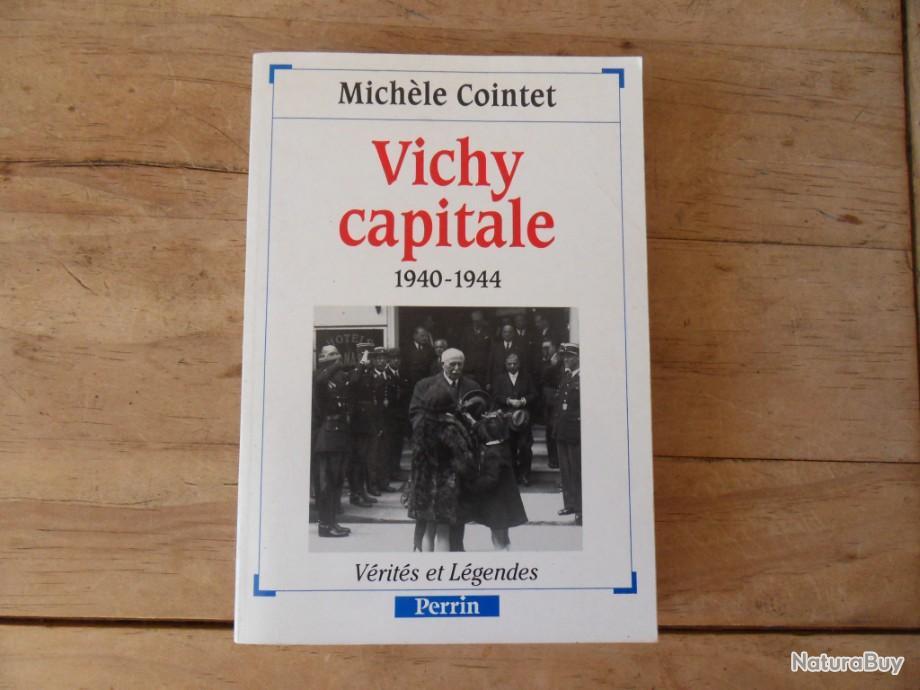 VICHY CAPITAL 1940 1944 de mich le cointet Livres