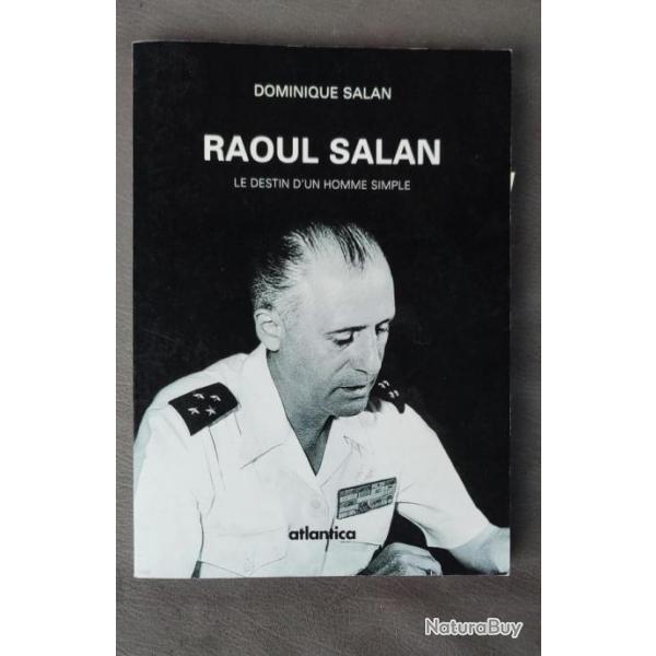Raoul Salan : Le destin d'un homme simple Par Dominique Salan  | INDOCHINE | CEFEO | AFN