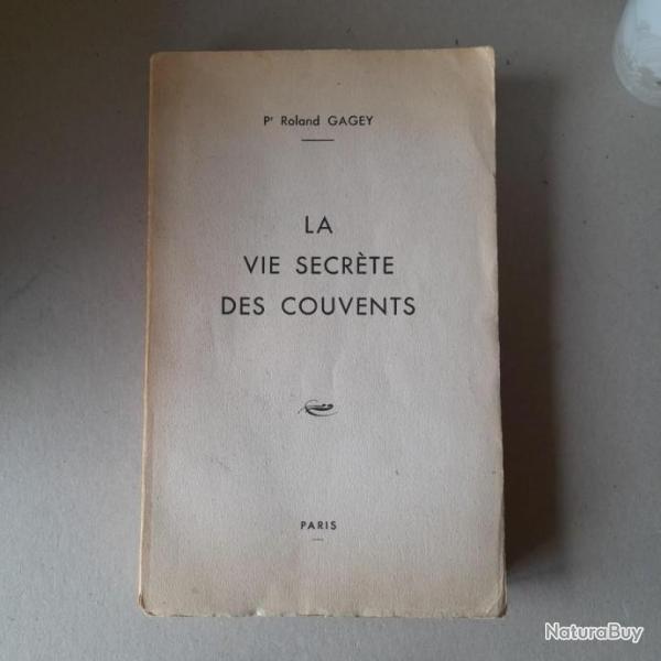 La vie secrte des couvents (interdit aux mineurs)?. Pr Roland Gagey. Curiosa