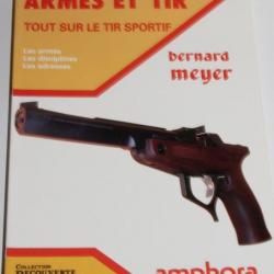 Livre Armes et tir : Tout sur le tir sportif de Bernard Meyer