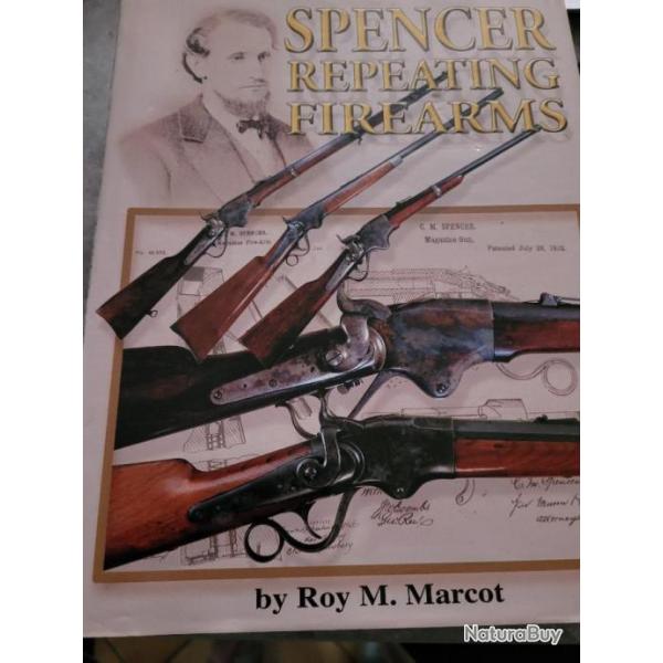 Spencer Repeating Firearms by Roy M. Marcot. 1990. History & Development