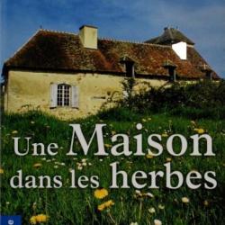Une maison dans les herbes - Claude-Rose et Lucien-Guy Touati