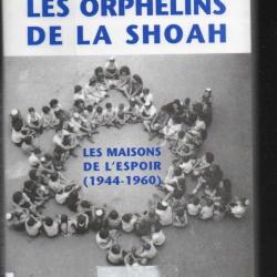 les orphelins de la shoah les maisons de l'espoir 1944-1960 de katy hazan