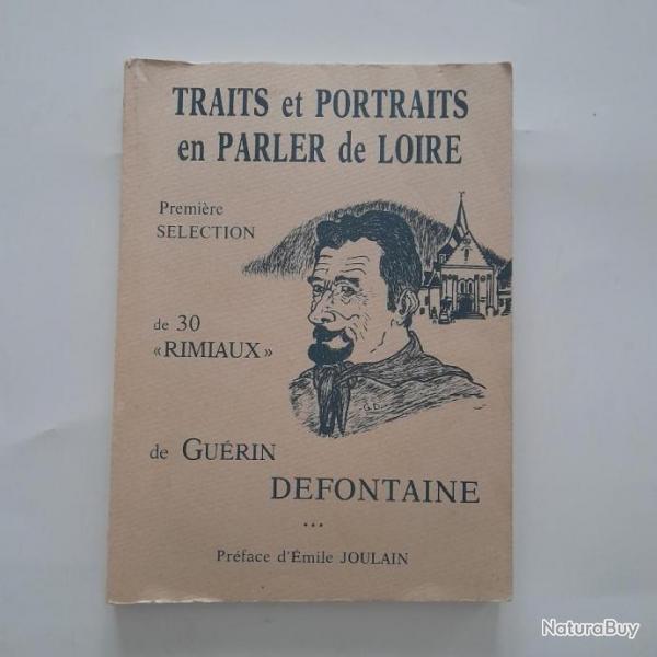 Traits et portraits en parler de Loire. Slection de 30 rimiaux de Gurin Defontaine