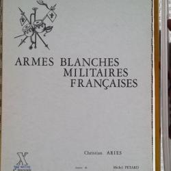 ARIÈS et PÉTARD, Armes blanches militaires françaises, 10 (X), 1968. Broché (c).