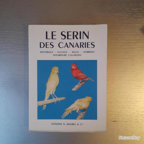Le serin des Canaries. dition originale, comme neuf