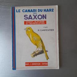 Le canari du Harz ou Saxon : étude du chant, élevage, reproduction et maladies. 1954
