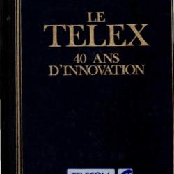 le télex 40 ans d'innovation par patrice carré et martin monestier