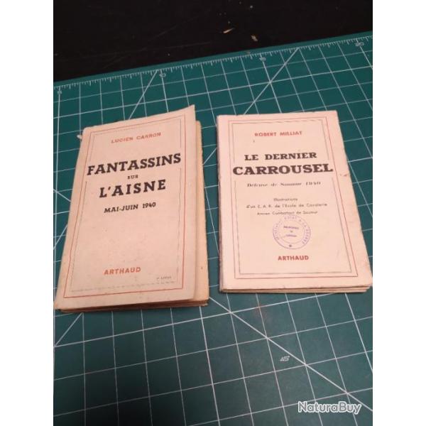 2 LIVRES FRANCE 40, FANTASSINS SUR L'AISNE ET LE DERNIER CARROUSSEL, DEFENSE DE SAUMUR