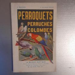 Perroquets. Perruches. Colombes. Manuel d'élevage à l'usage de l'amateur d'osieaux